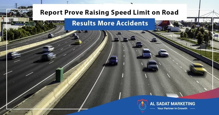 report prove raising speed limit on road results more accidents, al sadat marketing, real estate agency in blue area islamabad, pakistan