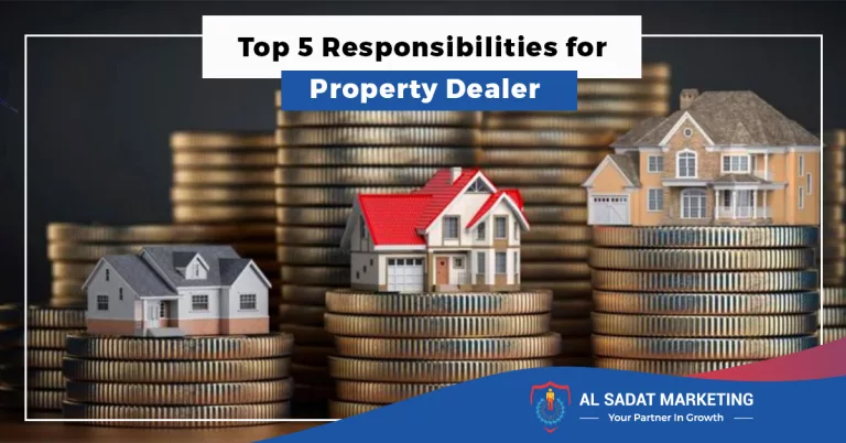 top 5 responsibilities for property dealer in 2023, al sadat marketing