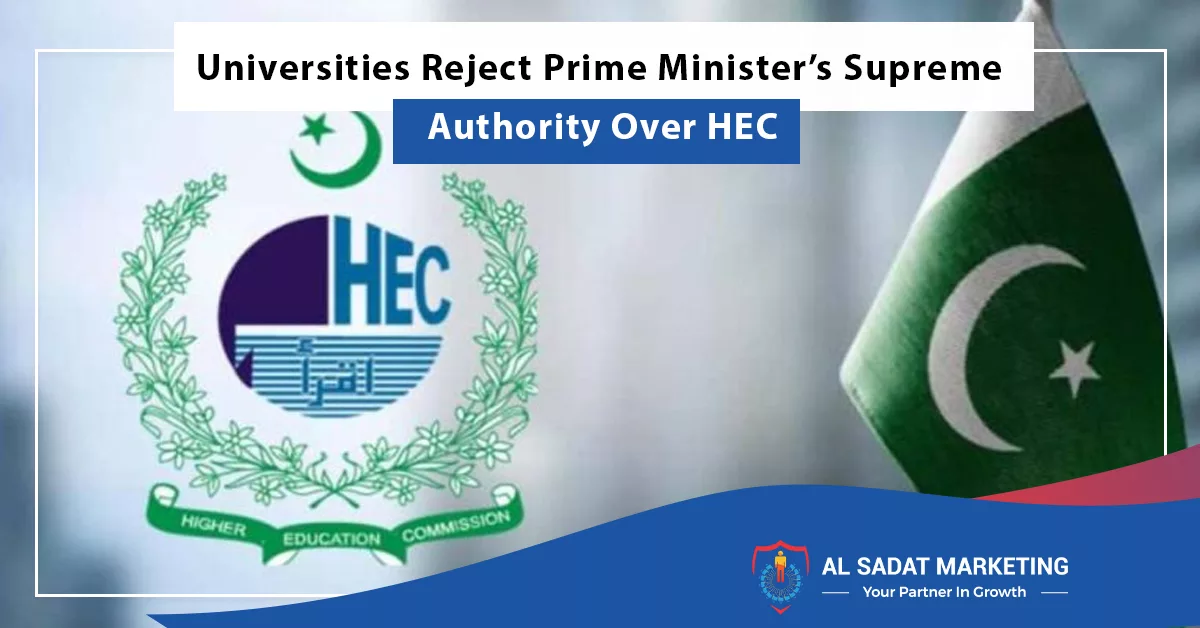 universities reject prime ministers supreme authority over hec, al sadat marketing, real estate agency in blue area islamabad, pakistan