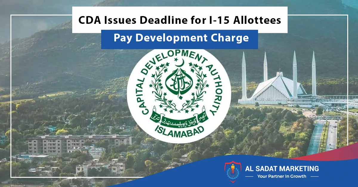 a notice board displaying the deadline for i-15 allottees to pay the development charge issued by the cda, al sadat marketing, real estate agency in blue area islamabad pakistan