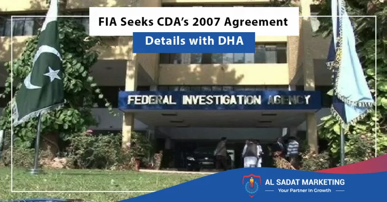 fia requests details of cdas 2007 agreement with dha, al sadat marketing, real estate agency in blue area islamabad