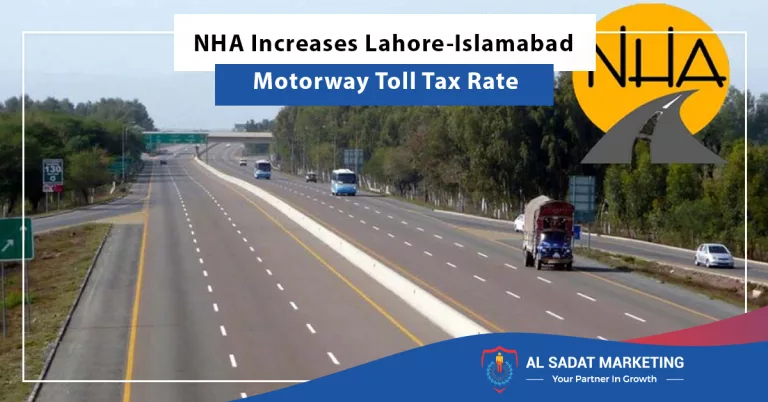 nha raises toll tax rate for lahore-islamabad motorway, al sadat marketing, real estate agency in blue area islamabad