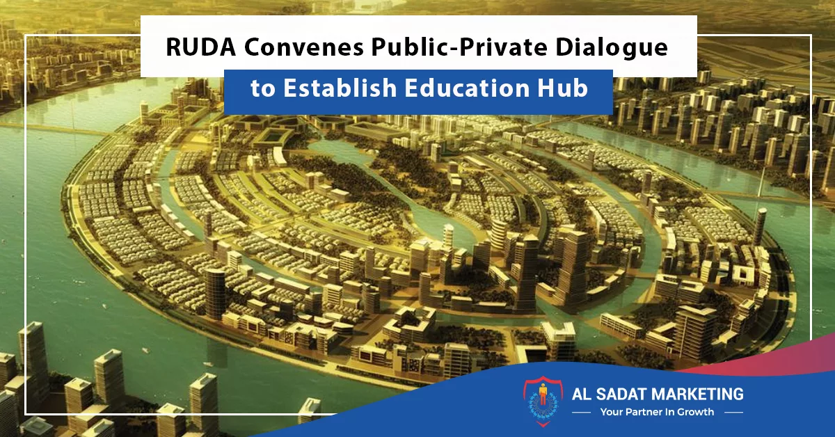 ruda convenes public private dialogue to establish education hub, al sadat marketing, real estate agency in blue rea islamabad pakistan