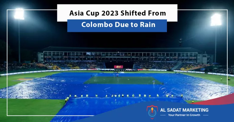 asia cup 2023 shifted from colombo due to rain, al sadat marketing, real estate agency in blue area islamabad pakistan