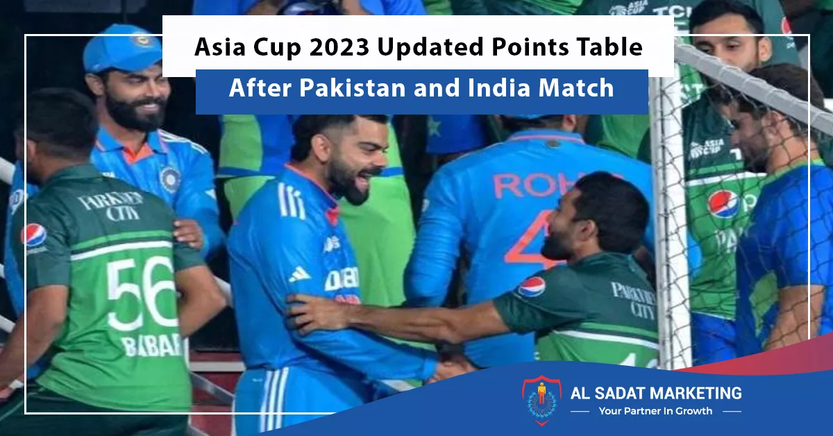 asia cup 2023 updated points table after pakistan and india match, al sadat marketing, real estate agency in blue area islamabad pakistan