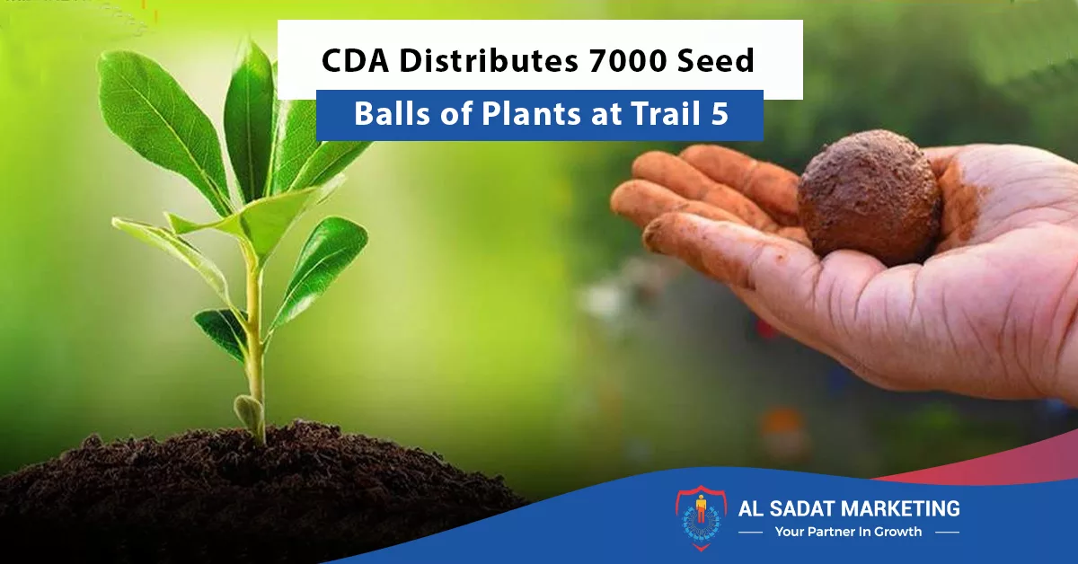 cda distributes 7000 seed balls of plants at trail 5, al sadat marketing, real estate agency in blue area islamabad pakistan