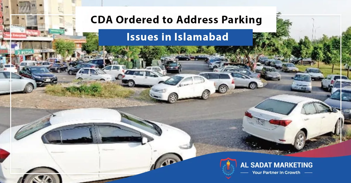 cda ordered to address parking issues in islamabad, real estate agency in blue area islamabad pakistan