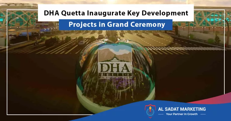 dha quetta inaugurate key development projects in grand ceremony, al sadat marketing, real estate agency in blue area islamabad pakistan