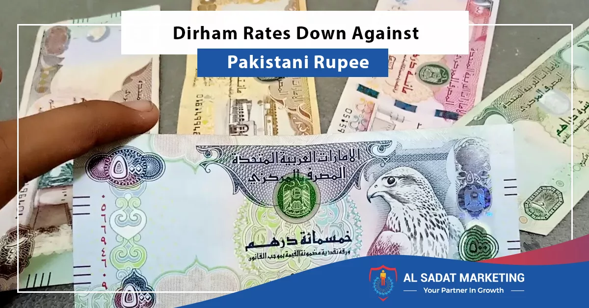 dirham rates down against pakistani rupee, al sadat marketing, real estate agency in blue area islamabad