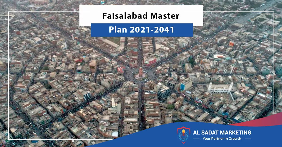 Faisalabad Master Plan 2021-2041, al sadat marketing, real estate agency in blue rea islamabad pakistan