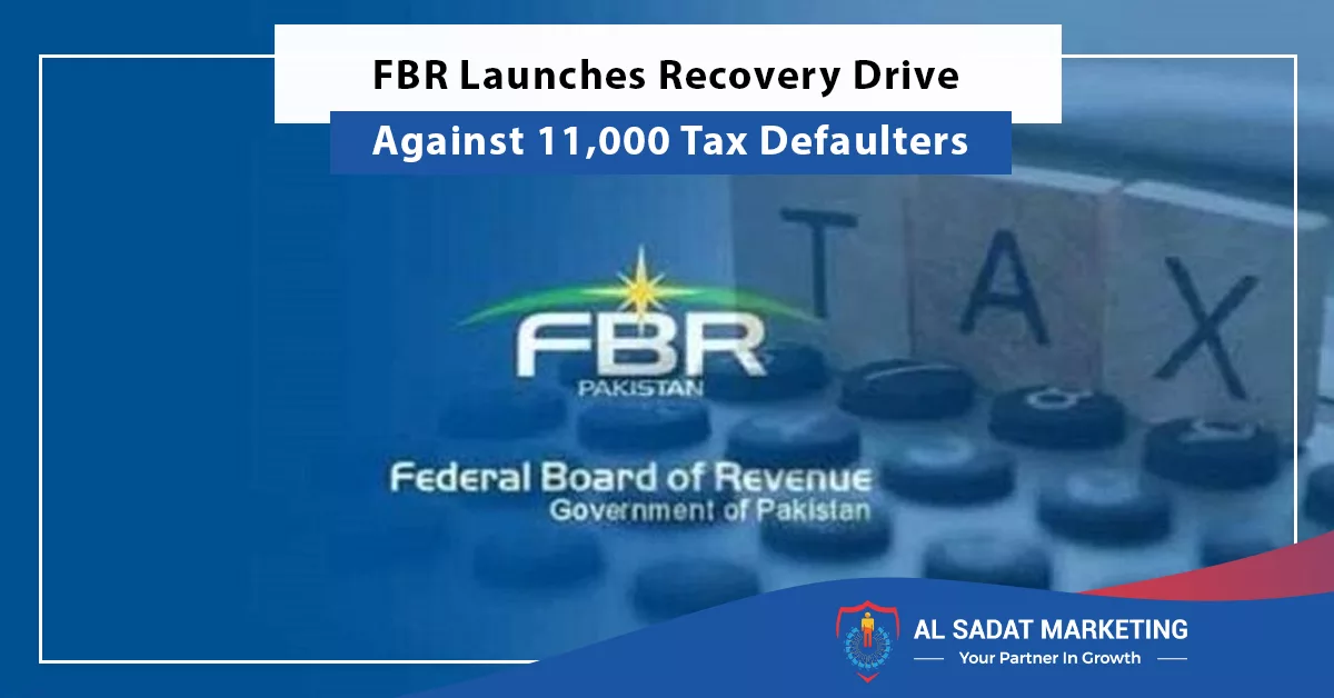 fbr launches recovery drive against 11,000 tax defaulters, al sadat marketing, real estate agency in blue area islamabad pakistan