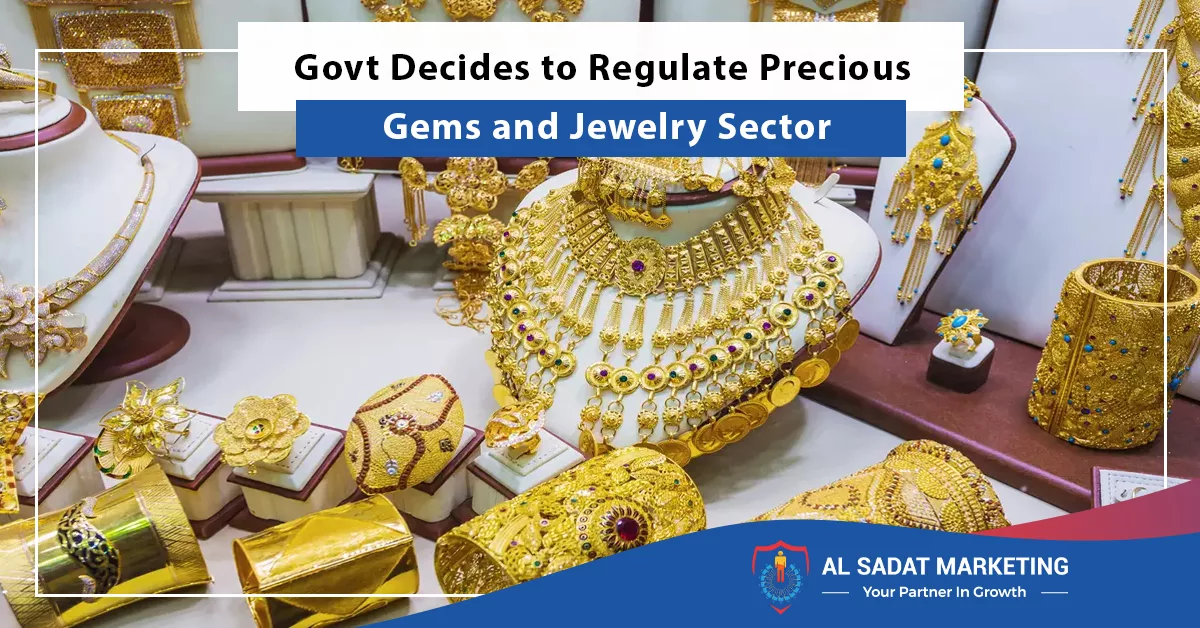 govt decides to regulate precious gems and jewelry sector, al sadat marketing, real estate agency in blue area islamabad pakistan