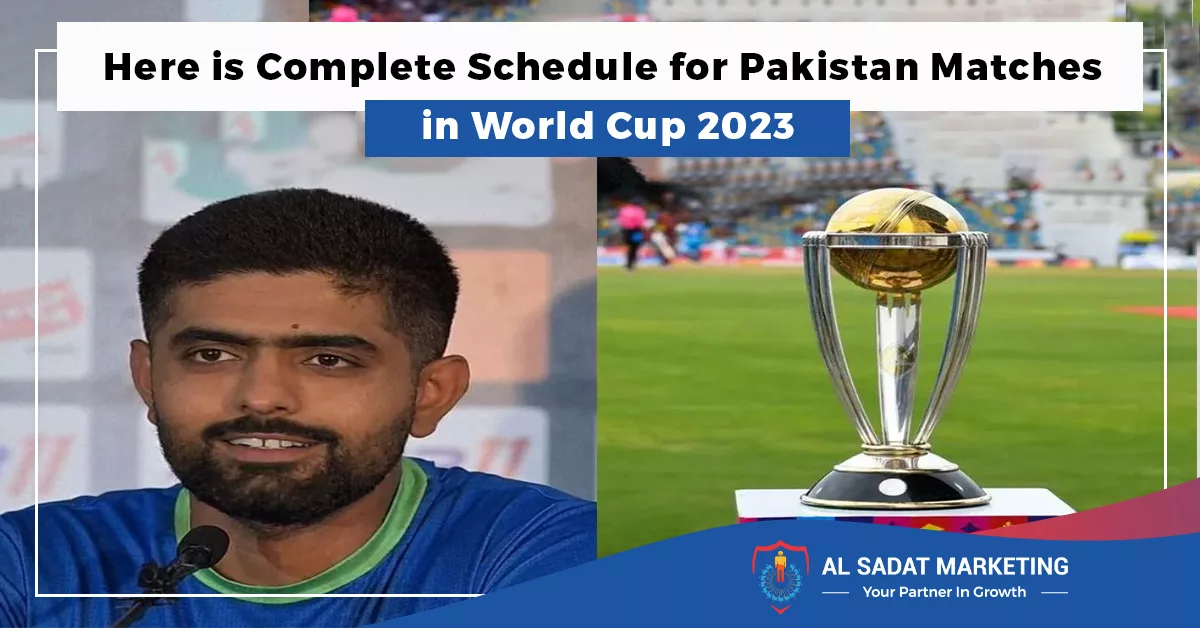 here's complete schedule for pakistan matches in world cup 2023, al sadat marketing, real estate agency in blue area islamabad pakistan