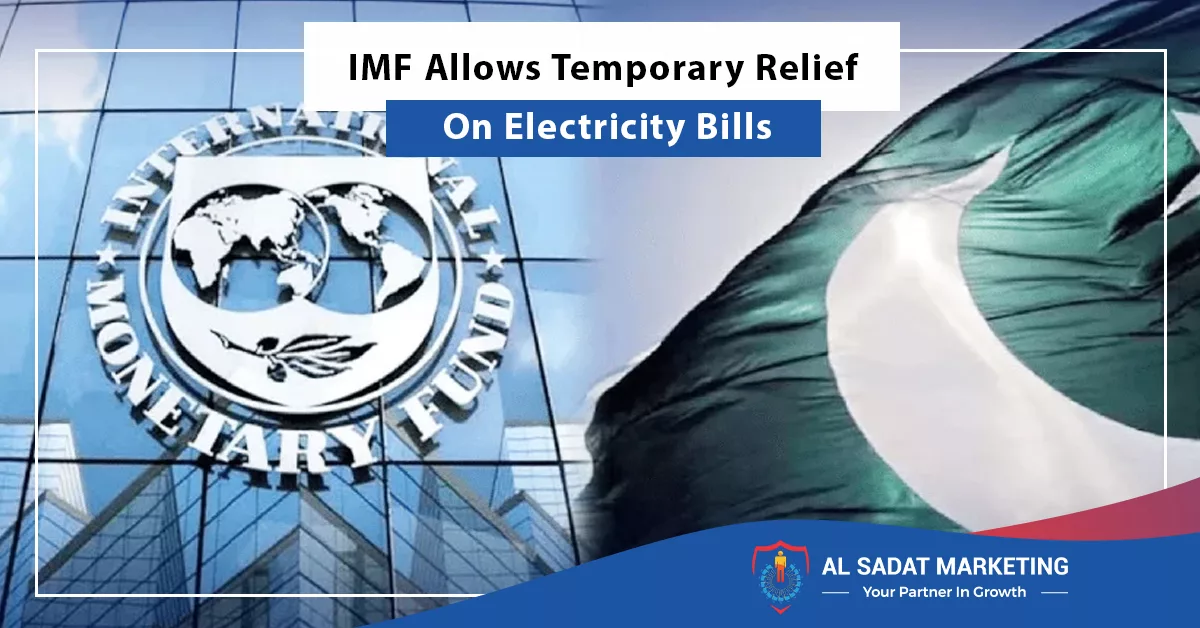 imf allows temporary relief on electricity bills, al sadat marketing, real estate agency in blue rea islamabad pakistan