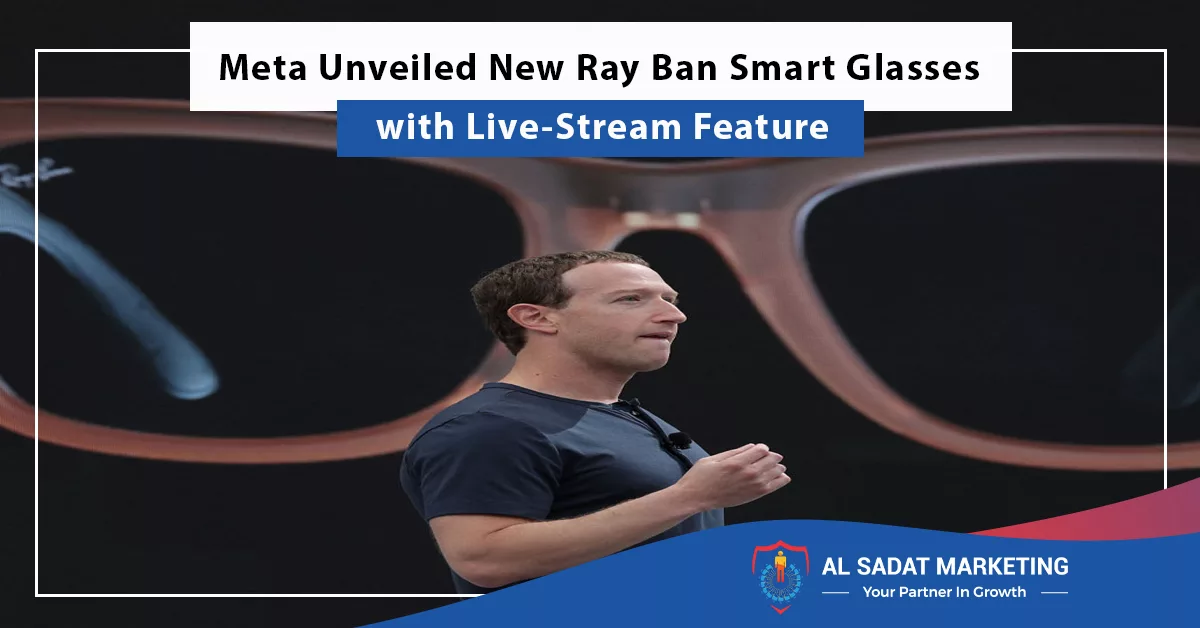 meta unveiled new ray ban smart glasses with live-stream feature, al sadat marketing, real estate agency in blue area islamabad pakistan meta unveiled new ray ban smart glasses with live-stream feature, al sadat marketing, real estate agency in blue area islamabad pakistan