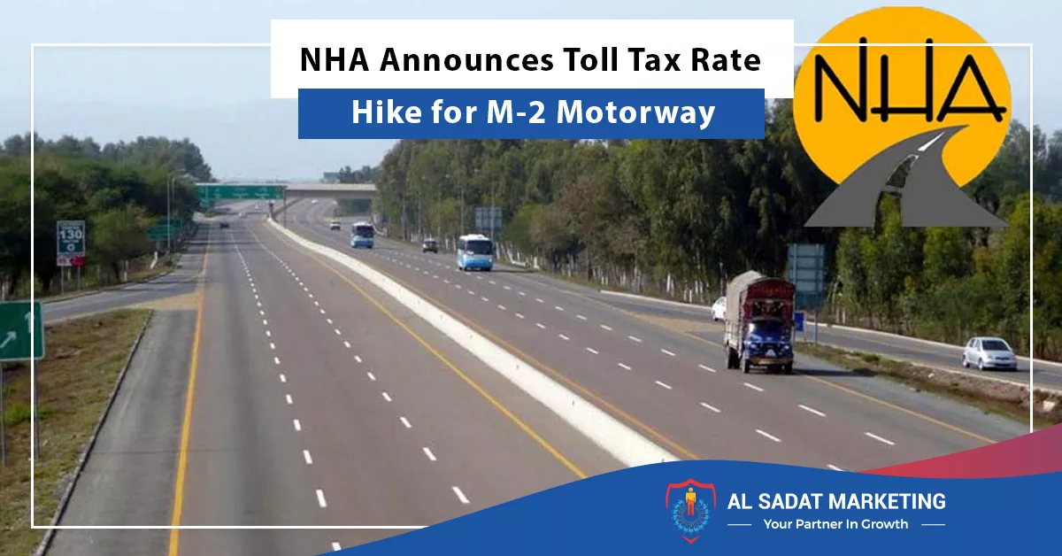 nha announces toll tax rate hike for m-2 motorway, al sadat marketing, real estate agency in blue rea islamabad pakistan