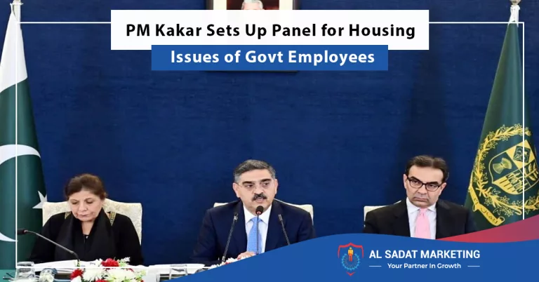 pm kakar sets up panel for housing issues of govt employees, al sadat marketing, real estate agency in blue area islamabad pakistan