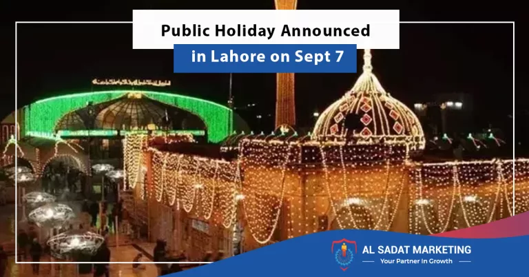 public holiday announced in lahore on sept 7, al sadat marketing, real estate agency in blue area islamabad pakistan;