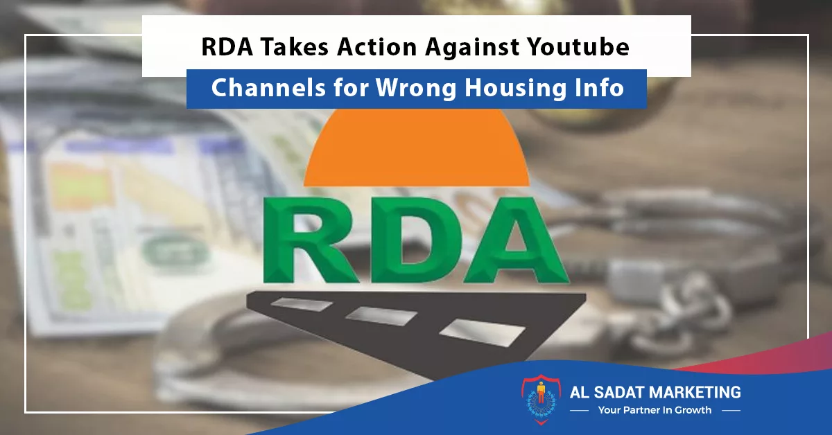 rda takes action against youtube channels for wrong housing info, al sadat marketing, real estate agency in blue area islamabad pakistan