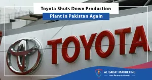 toyota shuts down production plant in pakistan again, al sadat marketing, real estate agency in blue area islamabad pakistan