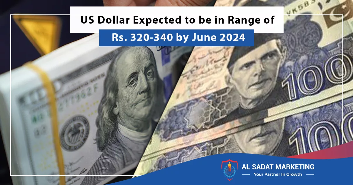 US Dollar Expected to be in Range of Rs. 320-340 by June 2024, al sadat marketing, real estate agency in blue area islamabad pakistan