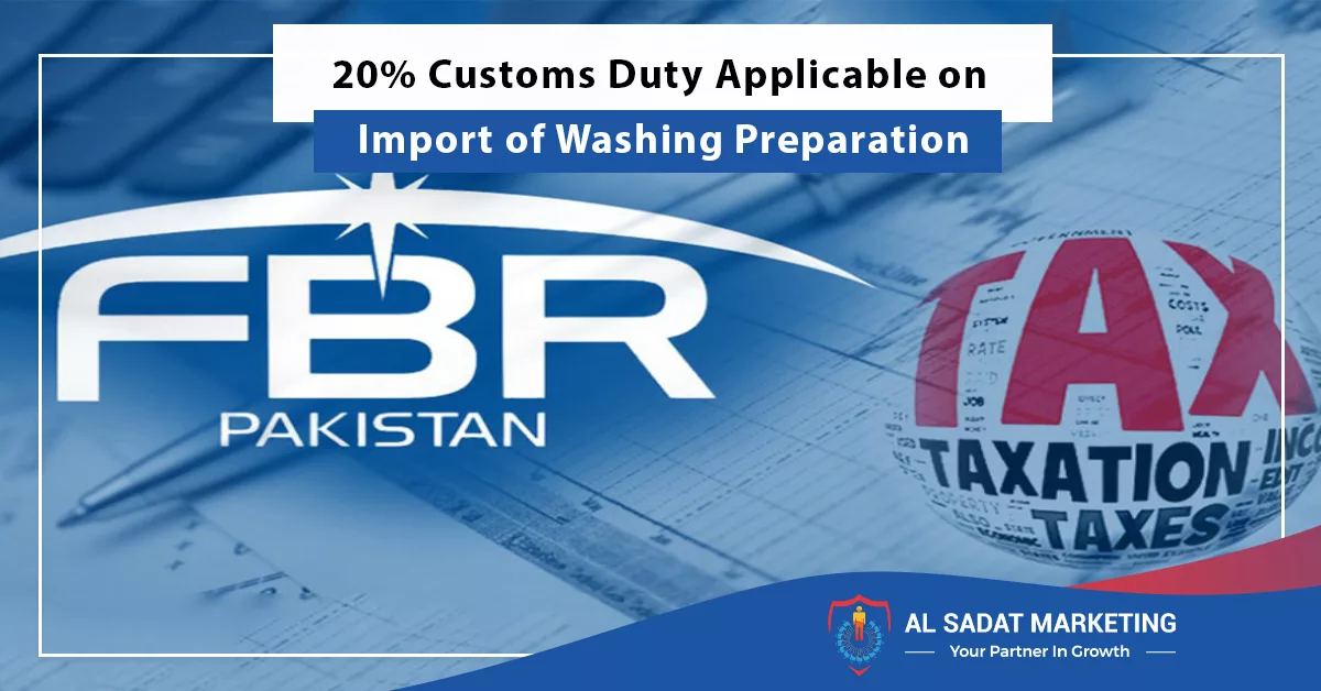 20% customs duty applicable on import of washing preparation, al sadat marketing, real estate agency in blue area islamabad pakistan