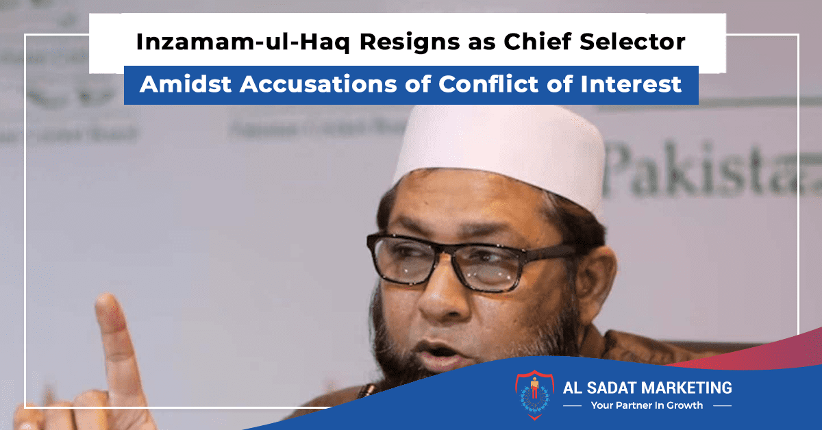 breaking: inzamam-ul-haq resigns as chief selector amidst accusations of conflict of interest, al sadat marketing, real estate agency in blue area islamabad