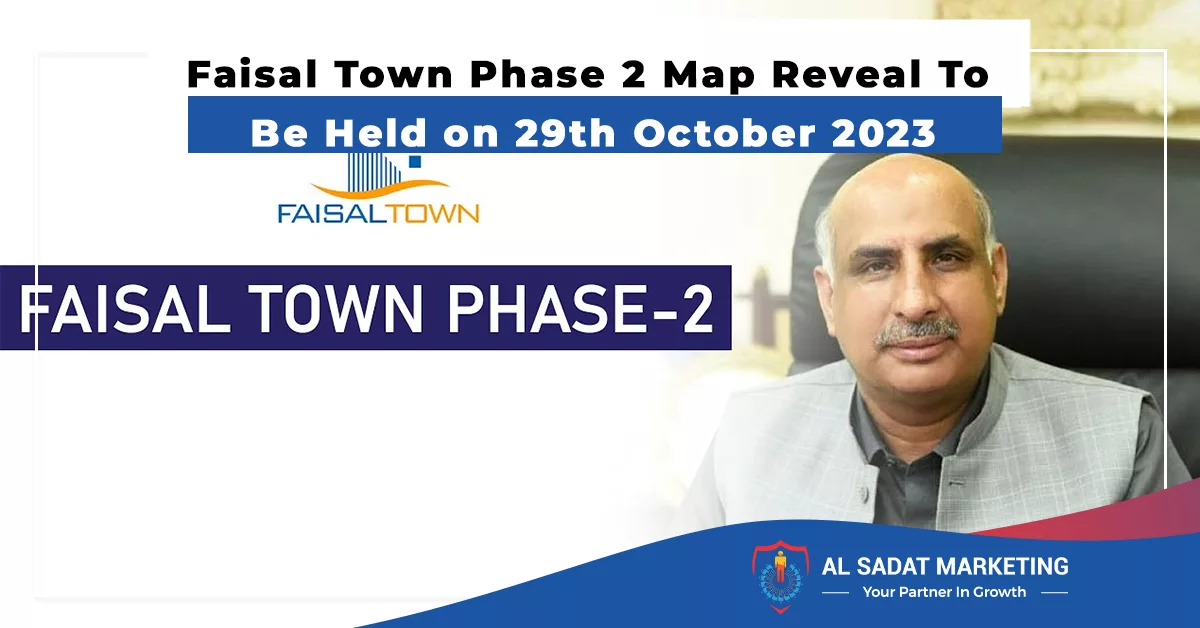 faisal town phase 2 map reveal to be held on 29th october 2023, al sadat marketing, real estate agency in blue area islamabad