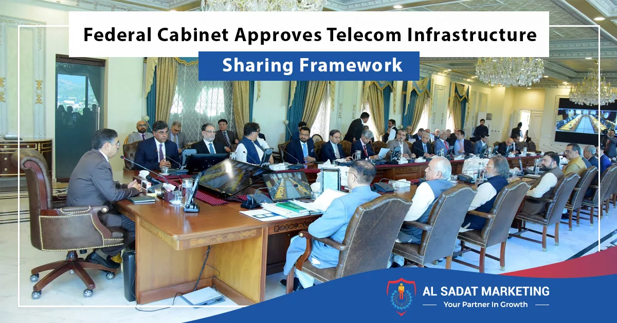 federal cabinet approves telecom infrastructure sharing framework, al sadat marketing, real estate agency in blue rea islamabad pakistan