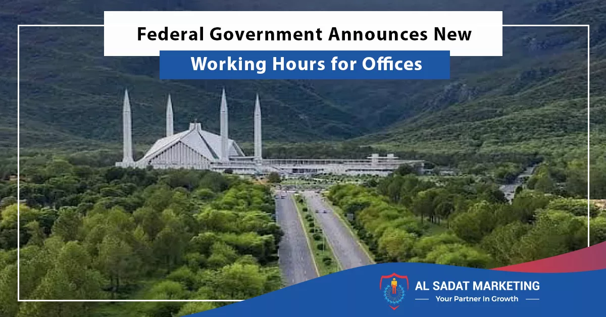 federal government announces new working hours for offices, real estate agency in blue area islamabad pakistan