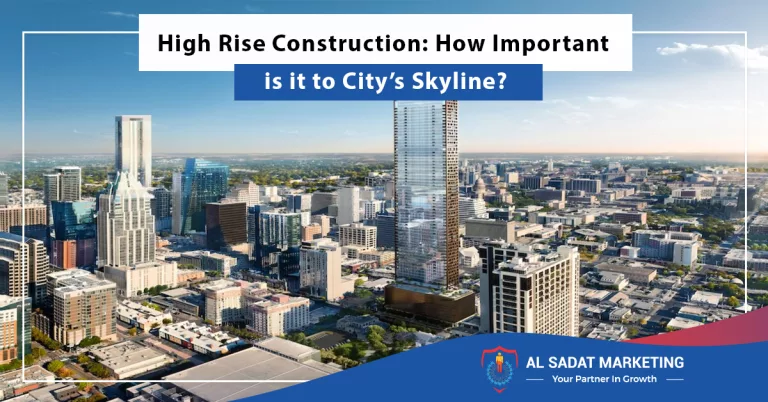 high rise construction: how important is it to city’s skyline?, al sadat marketing, real estate agency in blue area islamabad pakistan