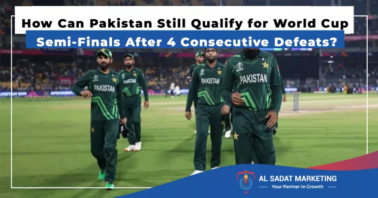 how can pakistan still qualify for world cup semi-finals after 4 consecutive defeats, al sadat marketing, real estate agency in blue area islamabad