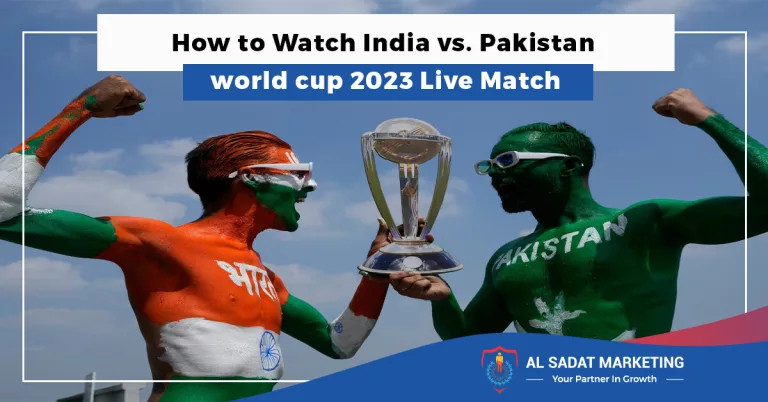 how to watch india vs. pakistan world cup 2023 live match, al sadat marketing, real estate agency in blue rea islamabad pakistan