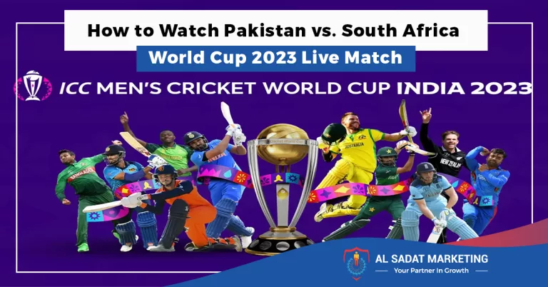 how to watch pakistan vs. south africa world cup 2023 live match, al sadat marketing, real estate agency in blue area islamabad