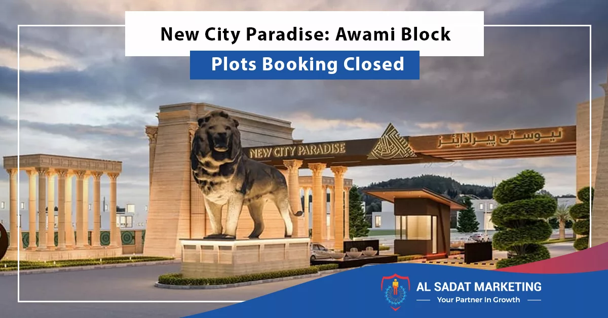 new city paradise: awami block plots booking closed, al sadat marketing, real estate agency in blue area islamabad pakistan