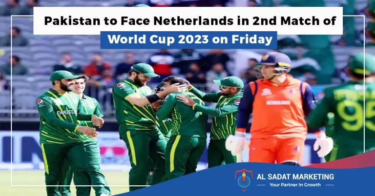 pakistan to face netherlands in 2nd match of world cup 2023 on friday, al sadat marketing, real estate agency in blue area islamabad pakistan