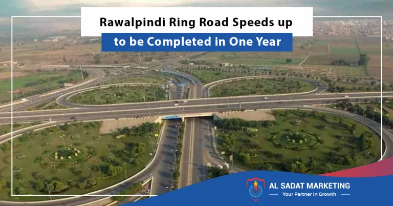 rawalpindi ring road speeds up to be completed in one year, al sadat marketing, real estate agency in blue area islamabad pakistan