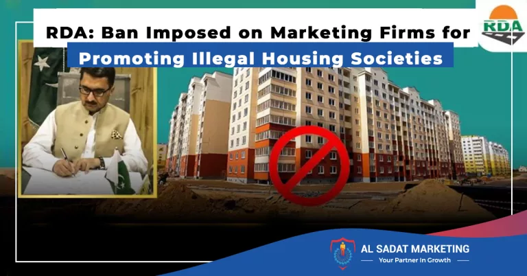 rda: ban imposed on marketing firms for promoting illegal housing societies, al sadat marketing, real estate agency in blue area islamabad