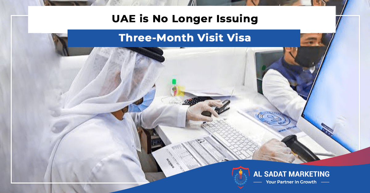 uae is no longer issuing three-month visit visa, al sadat marketing, real estate agency in blue area islamabad