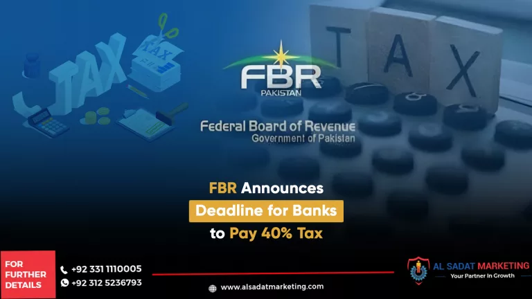 fbr announces deadline for banks to pay 40% tax, al sadat marketing, real estate agency in blue area islamabad