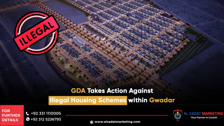 gda takes action against illegal housing schemes within gwadar, al sadat marketing, real estate agency in blue area islamabad