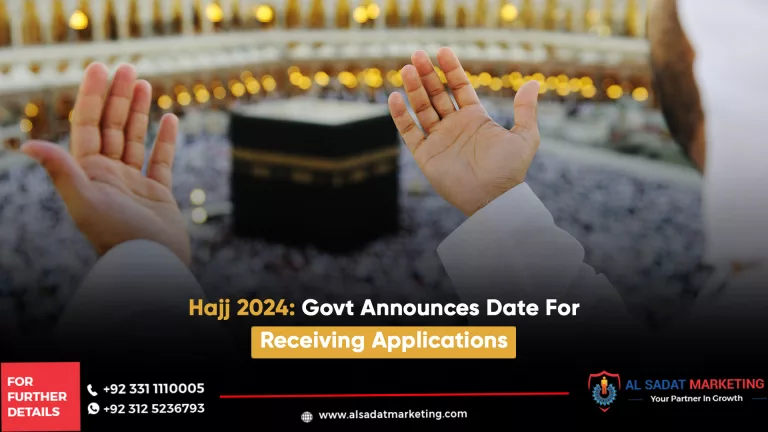 hajj 2024: govt announces date for receiving applications, al sadat marketing, real estate agency in blue area islamabad