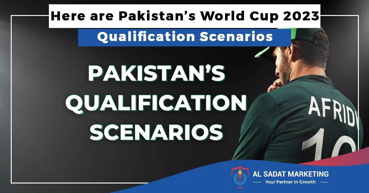 here are pakistan’s world cup 2023 qualification scenarios, al sadat marketing, real estate agency in blue area islamabad