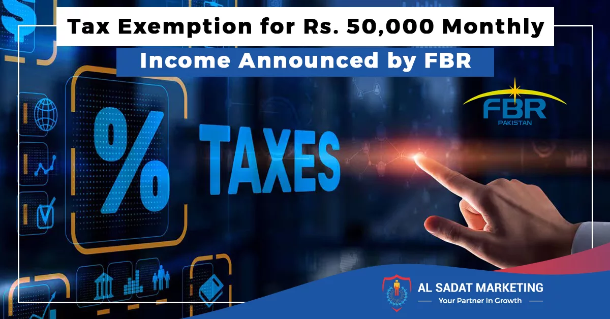 tax exemption for rs. 50,000 monthly income announced by fbr, al sadat marketing, real estate agency in blue area islamabad