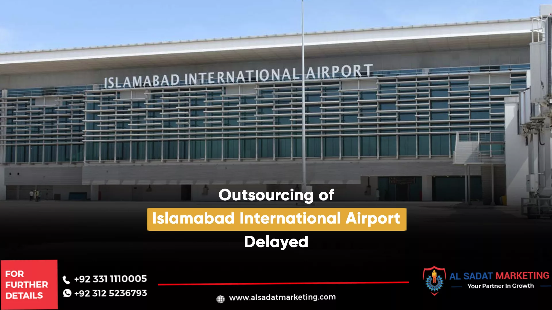 outsourcing of islamabad international airport delayed, al sadat marketing, real estate agency in blue area islamabad