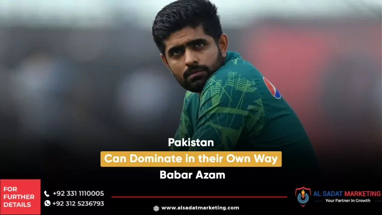 pakistan can dominate in their own way”: babar azam, al sadat marketing, real estate agency in blue area islamabad