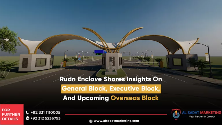 rudn enclave shares insights on general block, executive block, and upcoming overseas block, al sadat marketing, real estate agency in blue area islamabad