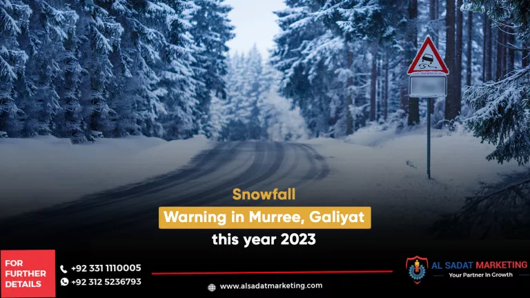 snowfall warning in murree, galiyat this year 2023, al sadat marketing, real estate agency in blue area islamabad