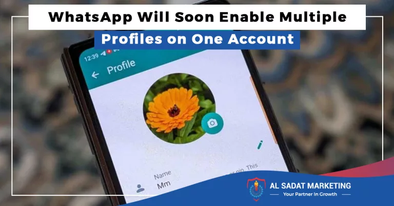 whatsapp will soon enable multiple profiles on one account, al sadat marketing, real estate agency in blue area islamabad pakistan