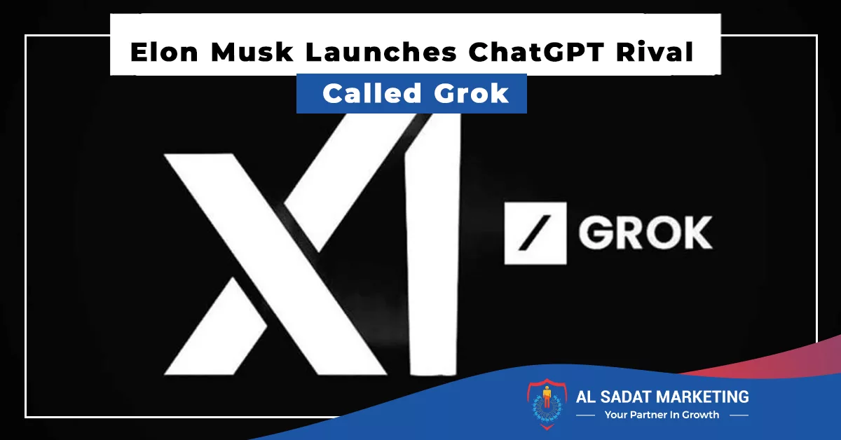 elon musk launches chatgpt rival called grok, al sadat marketing, real estate agency in blue area islamabad